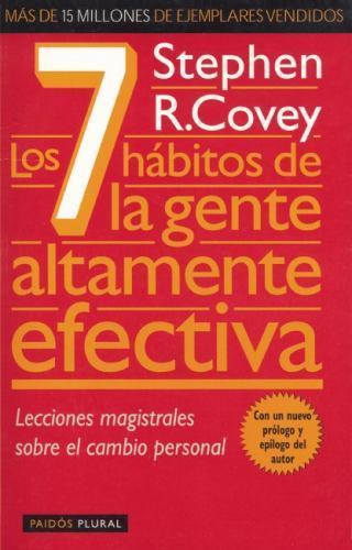 Los 7 Habitos de la Gente Altamente Efectiva by Stephen R. Covey