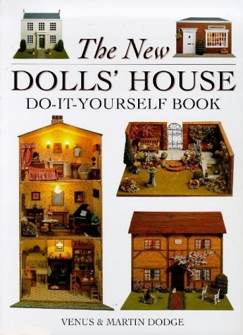 The New Dolls’ House Do-It-Yourself Book: In 1/12 and 1/16 Scale