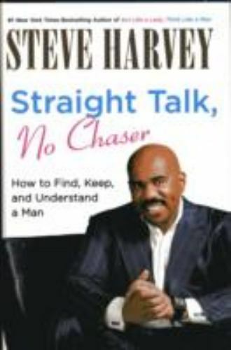 Straight Talk, No Chaser: How to Find, Keep- 0061728993, hardcover, Steve Harvey