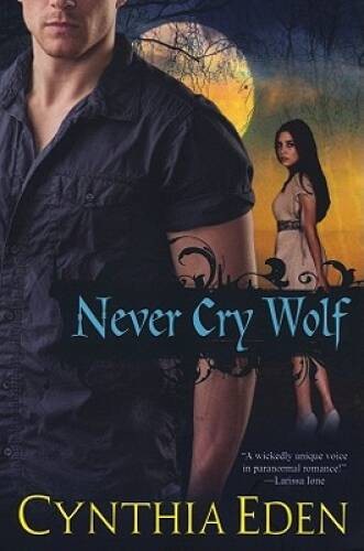 Never Cry Wolf – Paperback By Eden, Cynthia – GOOD