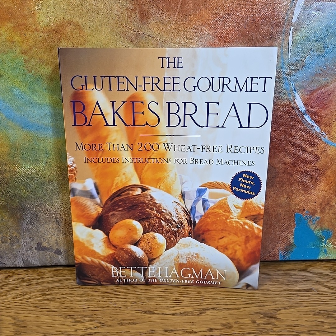 The Gluten-Free Gourmet Bakes Bread: More Than 200 Wheat-Free Recipes