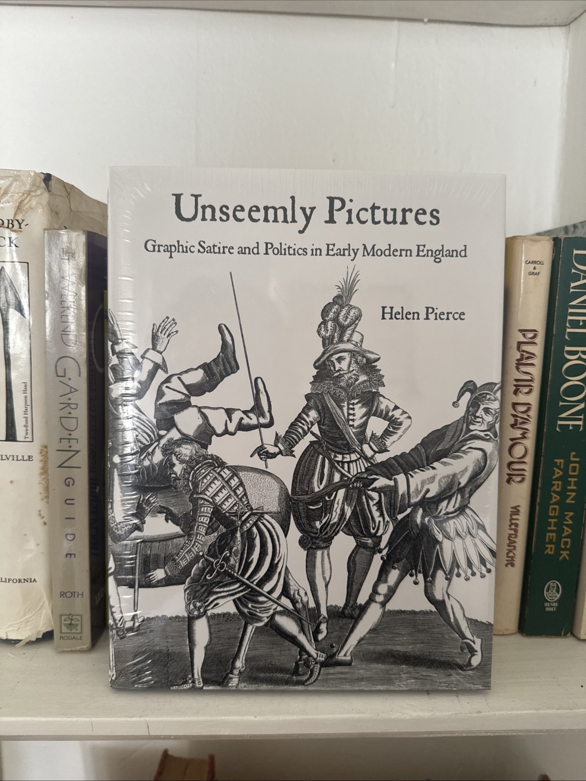 Unseemly Pictures : Graphic Satire and Politics in Early Modern England by Helen