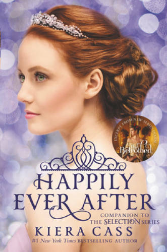 Happily Ever After: Companion to the Selection Series (The Selection N – GOOD
