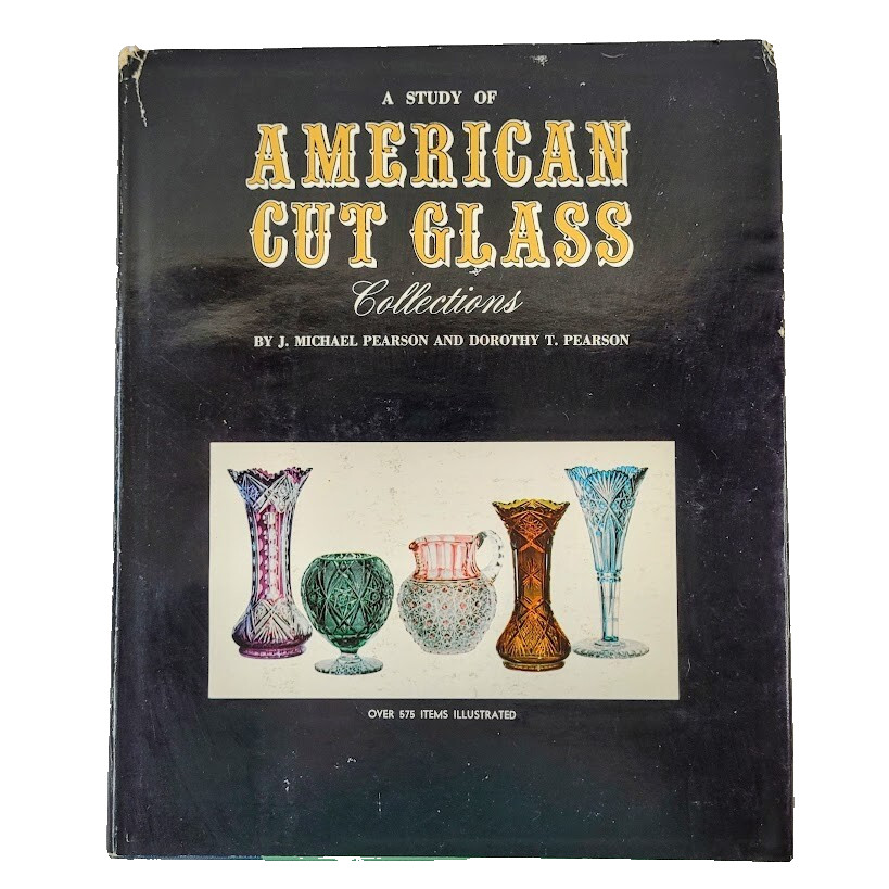A Study of American Cut Glass Collections *SIGNED* 1969 1st Ed. Hardcover w/ DJ