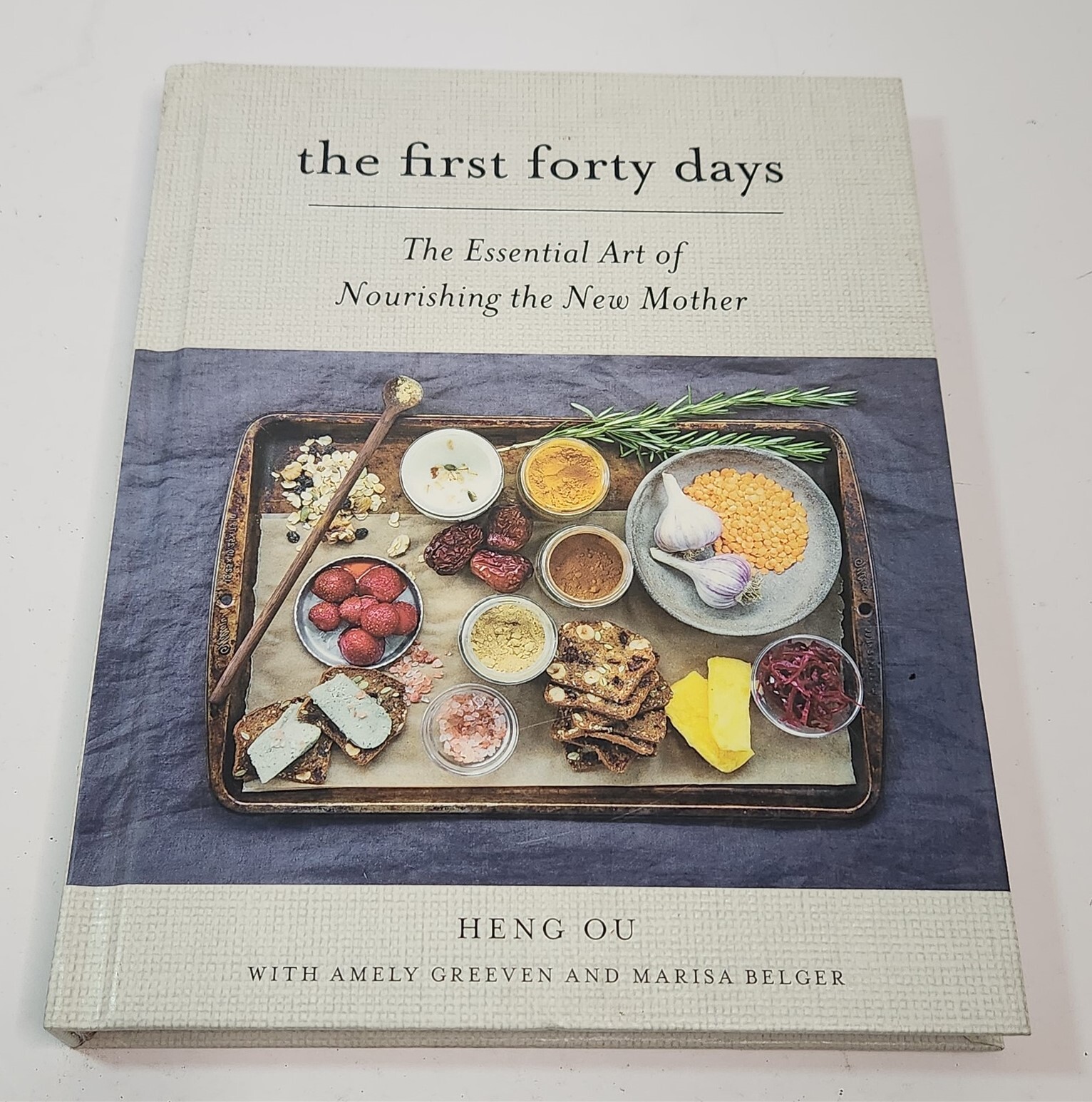 The First Forty Days Essential Art of Nourishing the New Mother By Amely Greeven