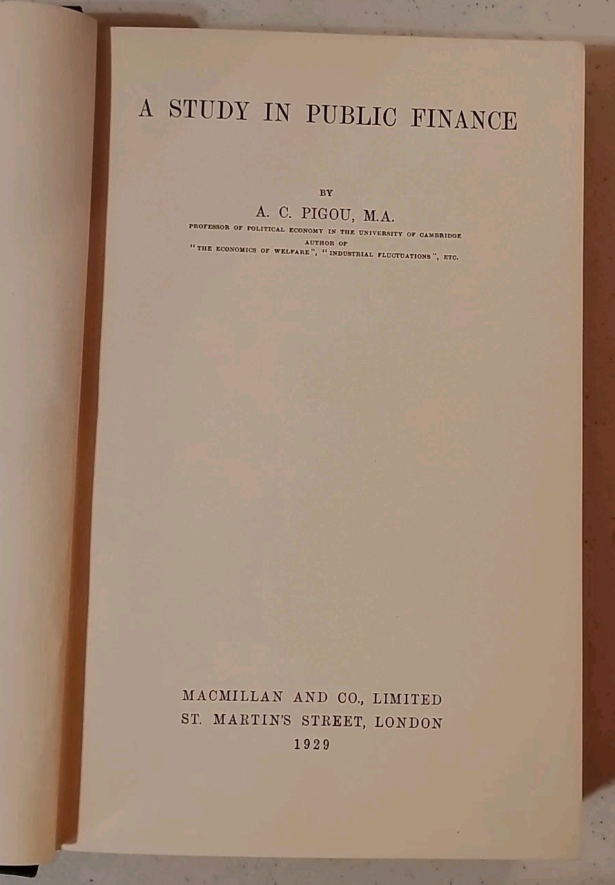 “A Study in Public Finance” A. C. Pigou, 1929
