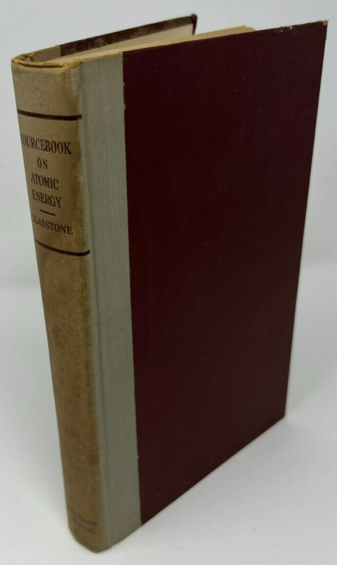 VTG Sourcebook on Atomic Energy by Samuel Glasstone – 1950 HC D. Van Nostrand Co