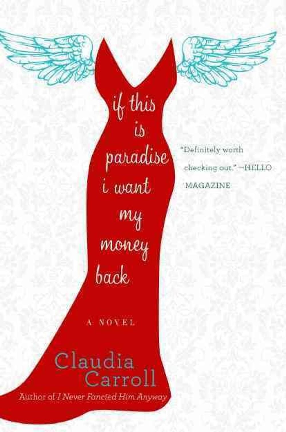 If This Is Paradise, I Want My Money Back: A Novel by Claudia Carroll (English)