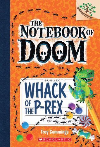 Whack of the P-Rex: A Branches Book (The Notebook of Doom #5) (5) hardcover Us
