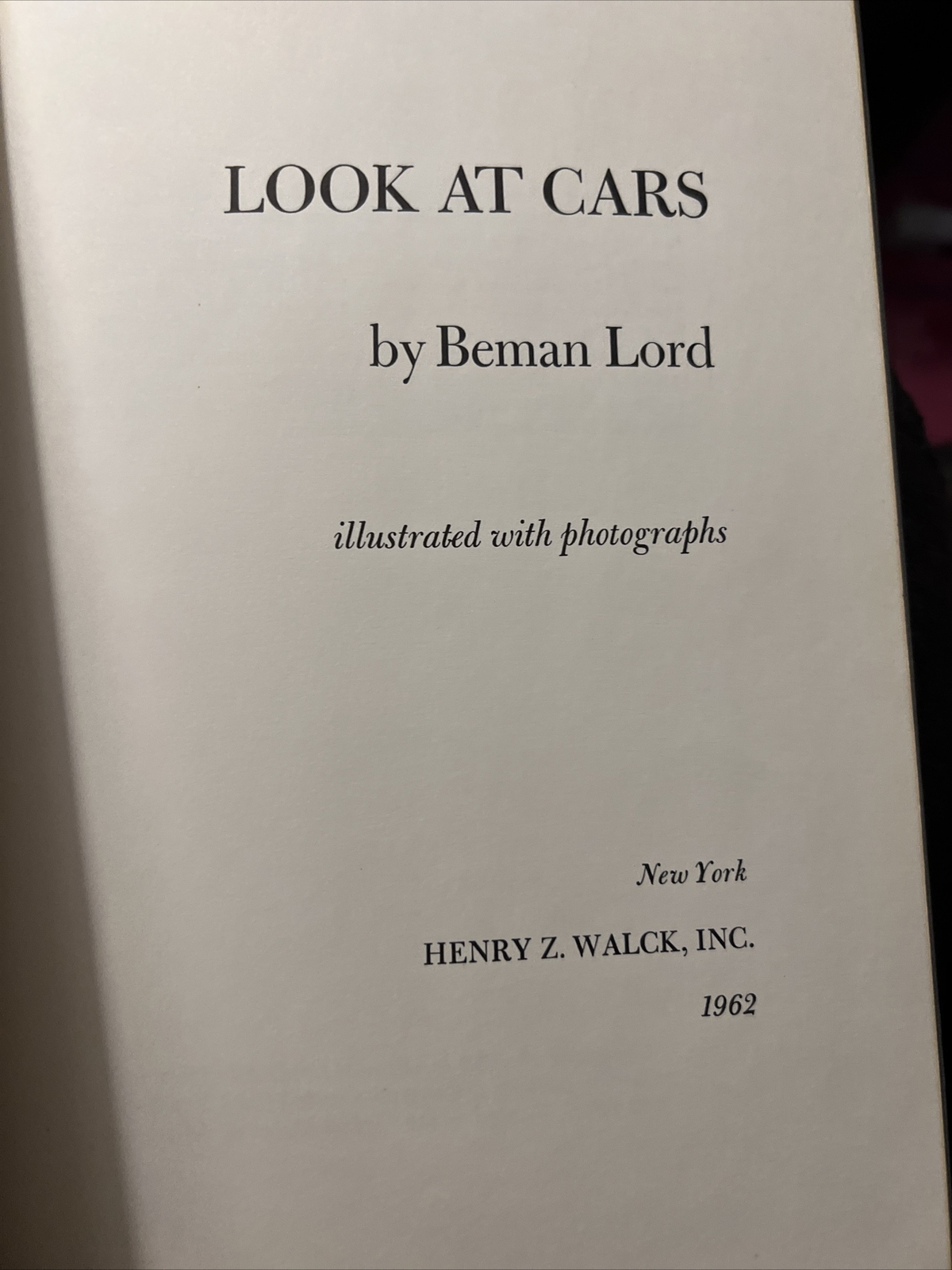 1962 “Look at Cars” by Beman Lord: Hardback Book: 46 Pages D5