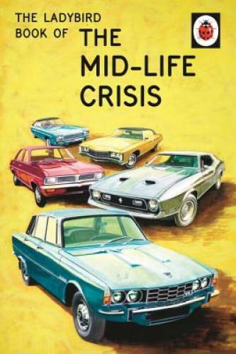 The Ladybird Book of the Mid-Life Crisis (Ladybirds for Grown-Ups) – GOOD