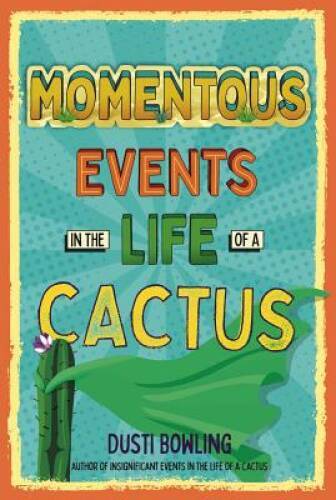 Momentous Events in the Life of a Cactus – Hardcover – VERY GOOD