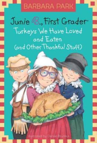 Junie B. Jones #28: Turkeys We Have Loved and Eaten (and Other Thank – VERY GOOD