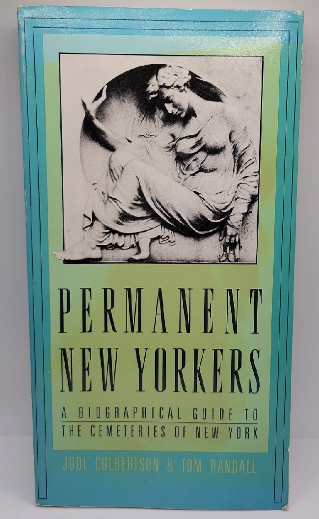 Cemeteries of the World’s Great Cities Ser.: Permanent New Yorkers : A…