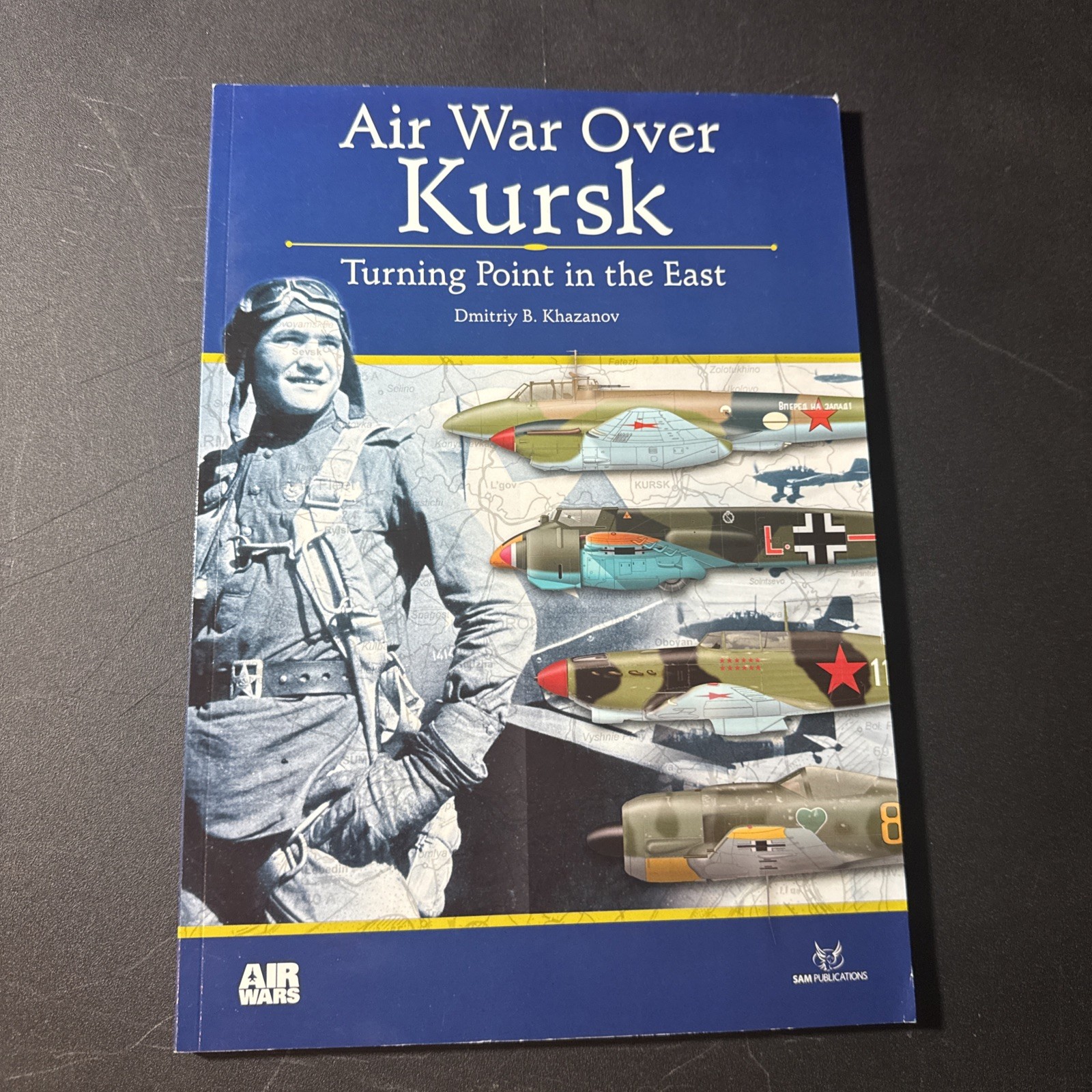 Air War Over Kursk: Turning Point in the East ~ Dmitriy B. Khazanov