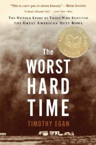 The Worst Hard Time: The Untold Story of Those Who Survived the Grea – VERY GOOD