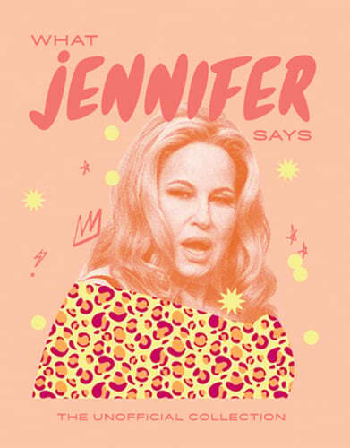 What Jennifer Says: The Unofficial Collection by Hardie Grant Hardie Grant Books