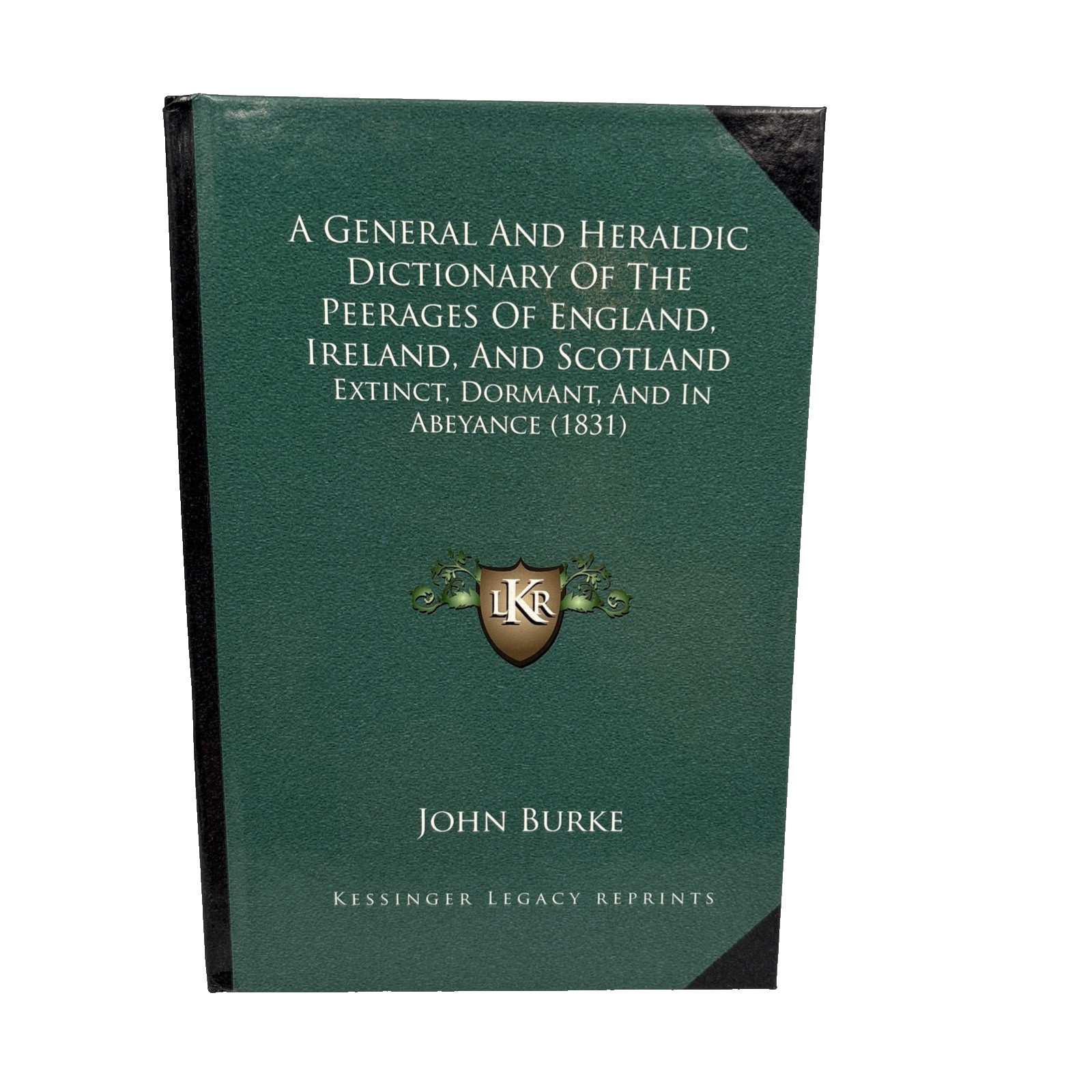 General Heraldic Dictionary Peerages England Ireland Scotland John Burke
