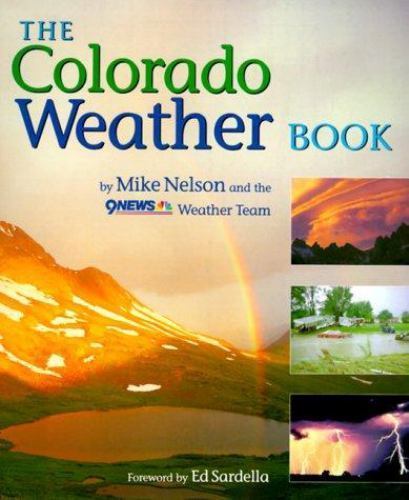 The Colorado Weather Book – 9781565793422, paperback, Mike P Nelson
