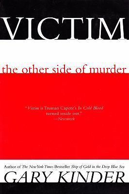 Victim : The Other Side of Murder by Gary Kinder (1999, Trade Paperback)