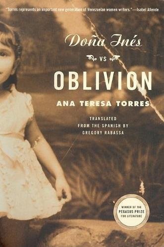 Doña Inés vs. Oblivion: A Novel, Torres, Ana Teresa