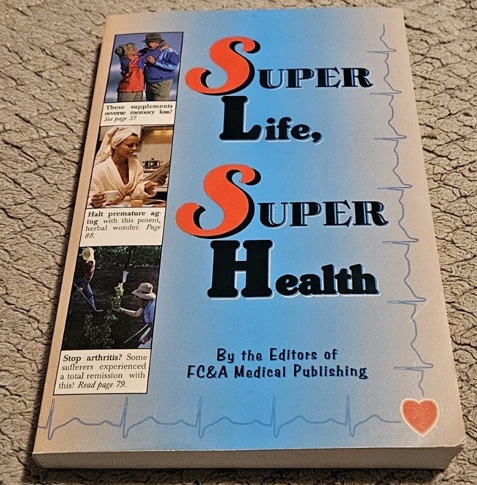 Super Life, Super Health FC&A Medical Publishing