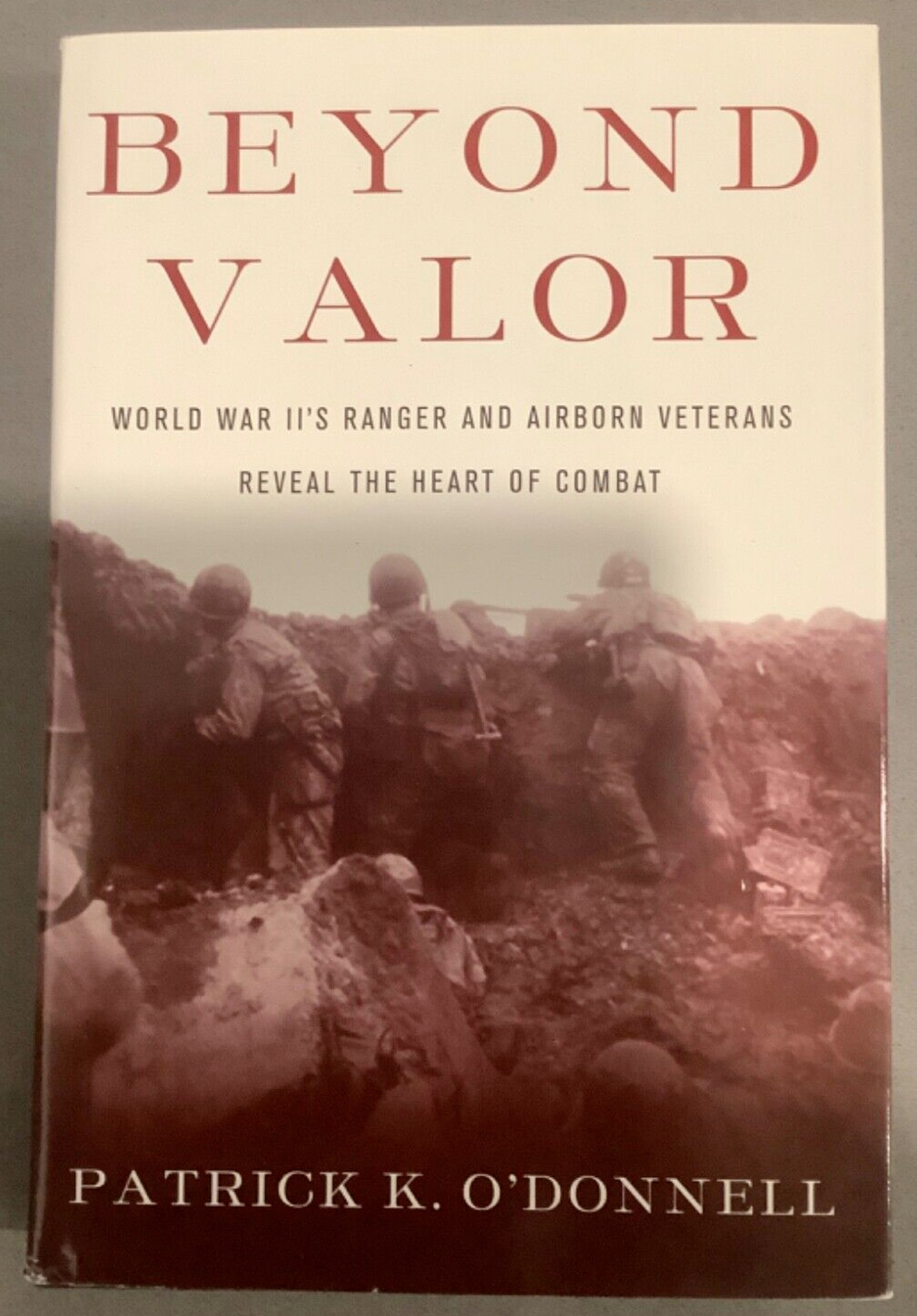 Beyond Valor World War II’s Rangers Airborne Veterans Reveal the Heart of Combat