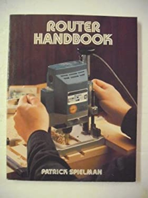 Router Handbook Paperback Patrick Spielman
