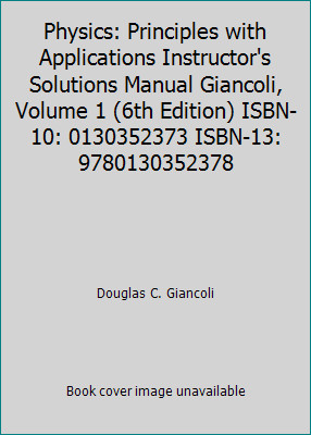 Physics: Principles with Applications Instructor’s Solutions Manual Giancoli,…