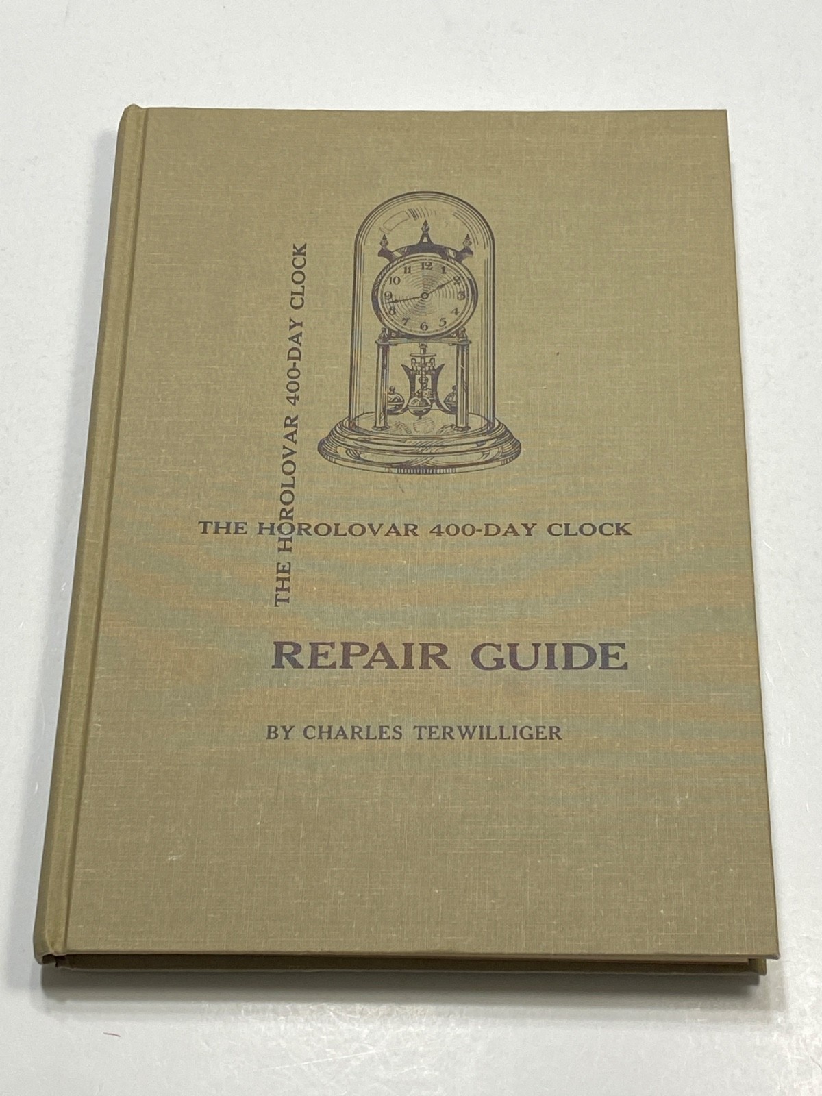 The Horolovar 400-Day Clock Repair Guide, by Charles Terwilliger, Hardcover