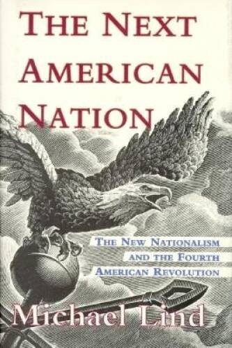 The Next American Nation: The New Nationalism And The Fourth America – VERY GOOD
