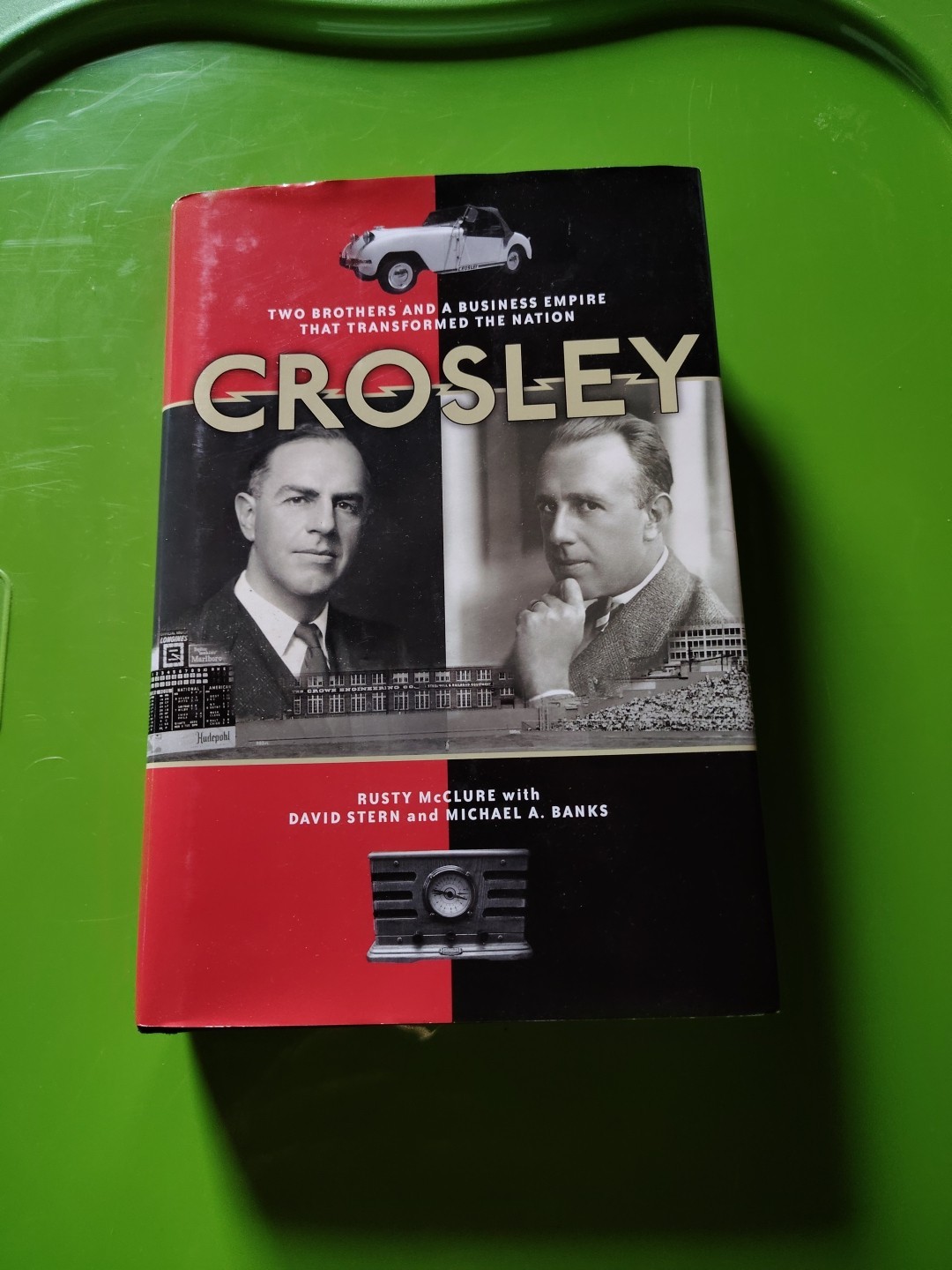 Crosley: Two Brothers and a Business Empire That Transformed the Nation