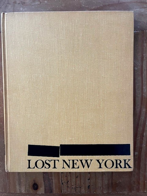 Lost New York by Nathan Silver (1967 First Ed. 3rd Printing) HC/DJ illustrations