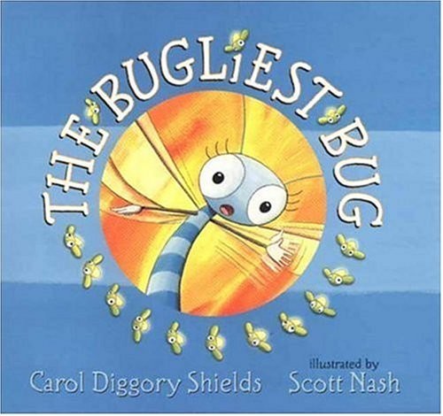 The Bugliest Bug Shields, Carol Diggory|Nash, Scott hardcover Acceptable