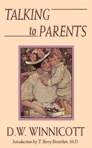 Talking To Parents – Paperback By Winnicott, D. W. – GOOD