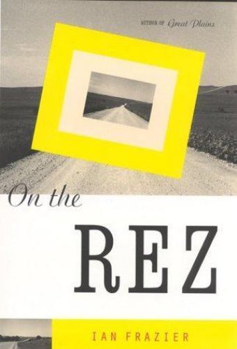 On the Rez – 0374226385, Ian Frazier, hardcover