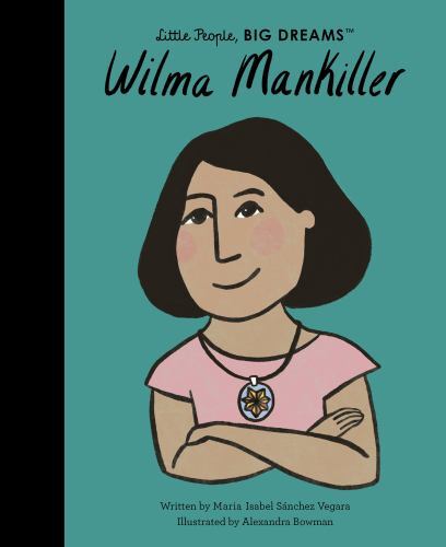 Wilma Mankiller; Little People, B- Sanchez Vegara, 9780711271203, hardcover, new