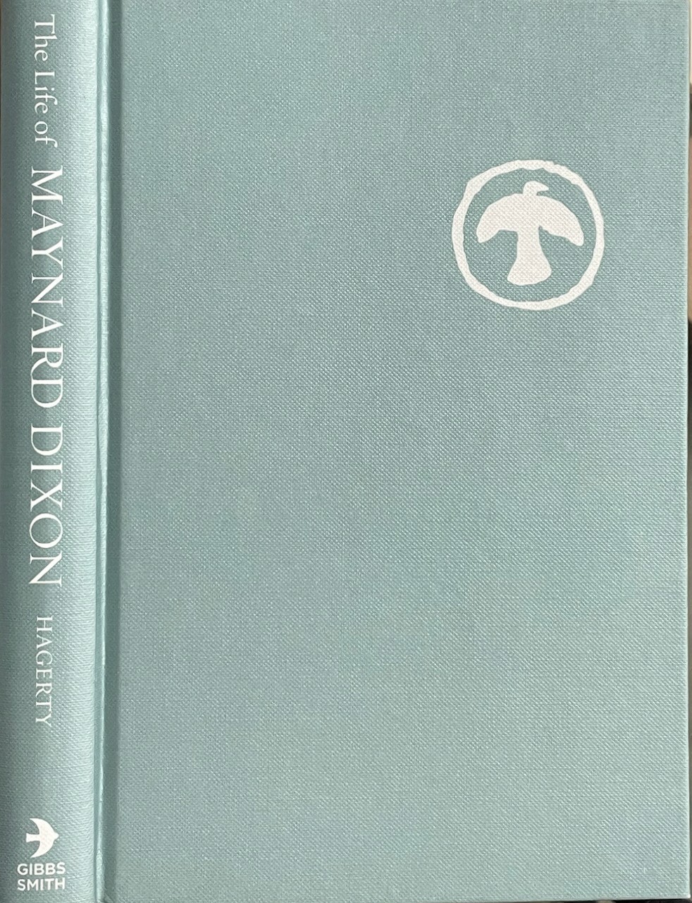 The Life of Maynard Dixon / Donald Hagerty / HC 2010 Gibbs Smith