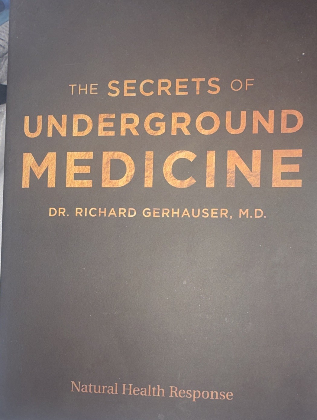 The Secrets of Underground Medicine PB Richard Gerhauser, M.D.