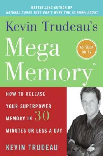 Kevin Trudeau’s Mega Memory: How to Release Your Superpower Memory in 30 – GOOD