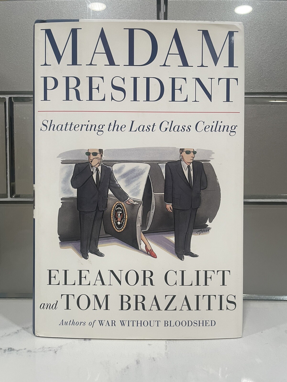 Madam President : Shattering the Last Glass Ceiling Hardcover