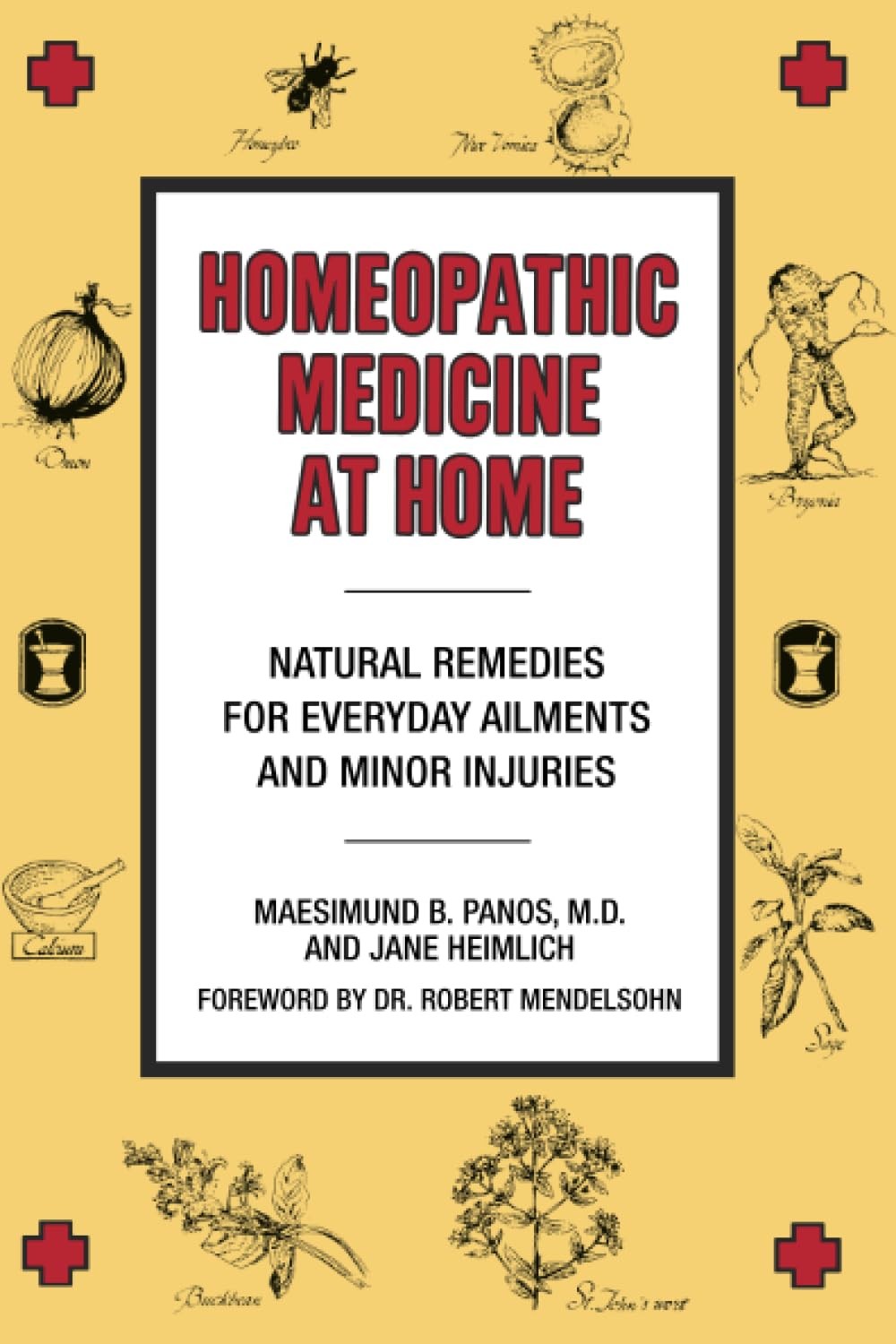 Homeopathic Medicine At Home by Maesimund B. Panos MD