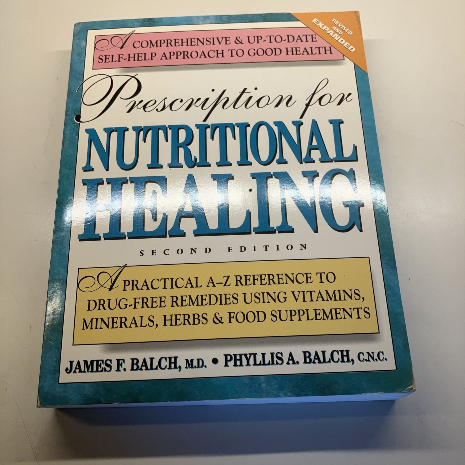 Prescription for Nutritional Healing : A Practical A-Z Reference to Drug-Free.
