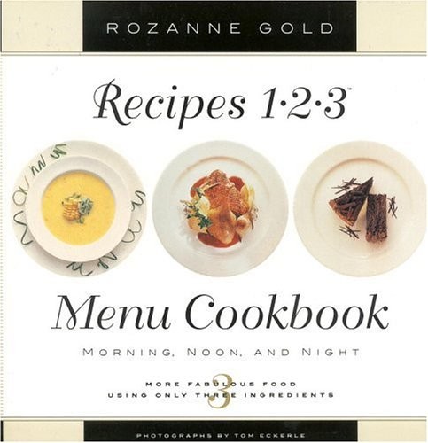 Recipes 1-2-3 Menu Cookbook by Rozanne Gold