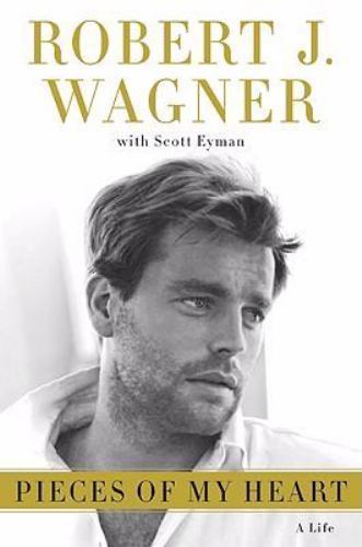 Pieces of My Heart: A Life – 9780061373312, Robert J Wagner, hardcover