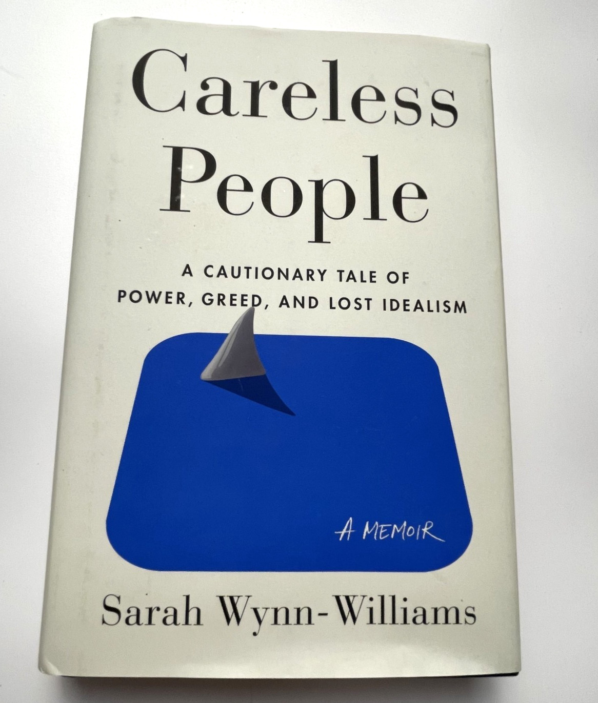 Careless People: A Cautionary Tale of Power, Greed, and Lost Idealism