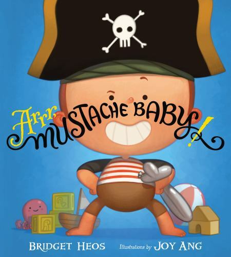 New! Arrr, Mustache Baby!, School And Library by Heos, Bridget; Ang, Joy