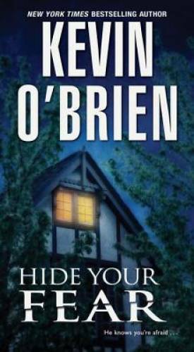 Hide Your Fear – Mass Market Paperback By O’Brien, Kevin – GOOD