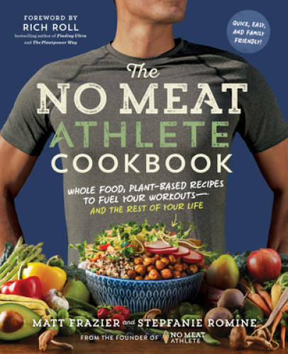 The No Meat Athlete Cookbook: Whole Food, Plant-Based Recipes to Fue – VERY GOOD
