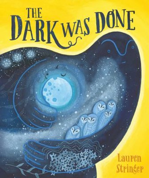 The Dark Was Done Picture Book Lauren Stringer